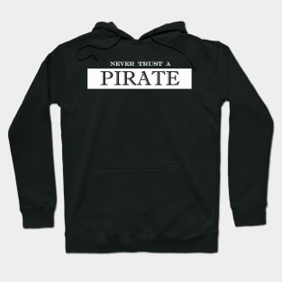 never trust a pirate Hoodie